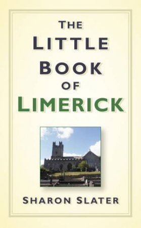 Little Book of Limerick by SHARON SLATER