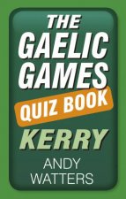 Gaelic Games Quiz Book Kerry