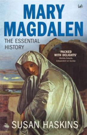Mary Magdalen: The Essential Story by Susan Haskins