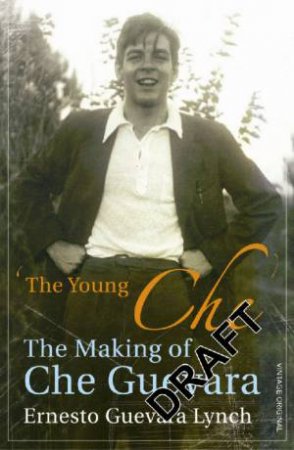 The Young Che: Memories of Che Guevara by Ernesto Lynch
