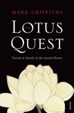 The Lotus Quest Travels in Search of the Sacred Flower