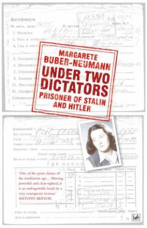 Under Two Dictators: Prisoner of Stalin and Hitler by Margaret Buber-Neumann