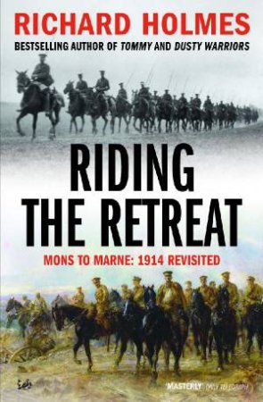 Riding The Retreat by Richard Holmes