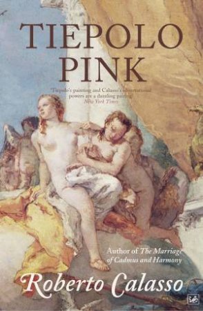 Tiepolo Pink by Roberto Calasso