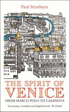 The Spirit Of Venice From Marco Polo To Casanova
