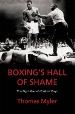 Boxings Hall Of Shame The Fight Games Darkest Days