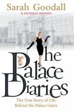 Palace Diaries The True Story of Life Behind the Palace Gates
