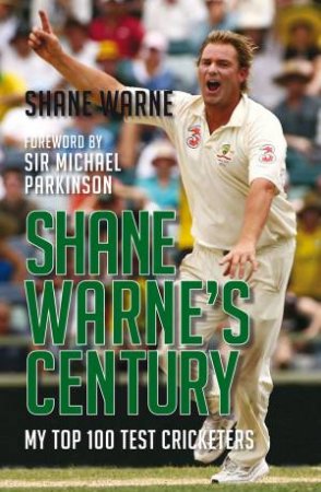 Shane Warne's Century by Shane Warne