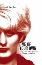 One Of Your Own The Life and Death of Myra Hindley
