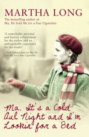 Ma, It's A Cold Aul Night an I'm Lookin for a Bed by Martha Long