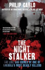 The Night Stalker The Life and Crimes of One of Americas Most Deadly Killers