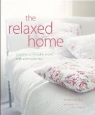The Relaxed Home Compact Creating Comfortable Rooms With A Romantic Feel