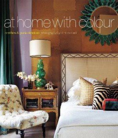 At Home With Colour by Matthew Dennison & Grainne