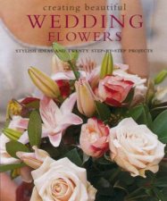 Creating Beautiful Wedding Flowers