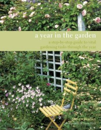 A Year In The Garden by Steven Bradley
