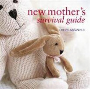 New Mother's Survival Guide by Cheryl Saban