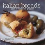 Italian Breads From Focaccia to Grissini