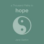 A Thousand Paths To Hope