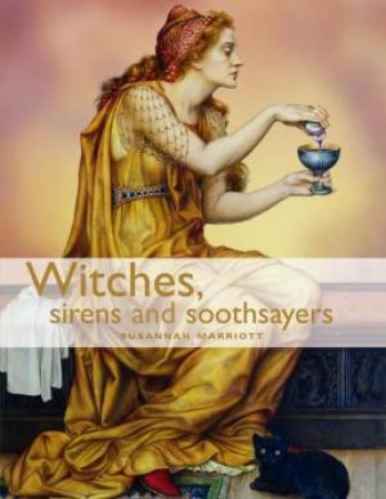 Witches, Sirens and Soothsayers by Susannah Marriott
