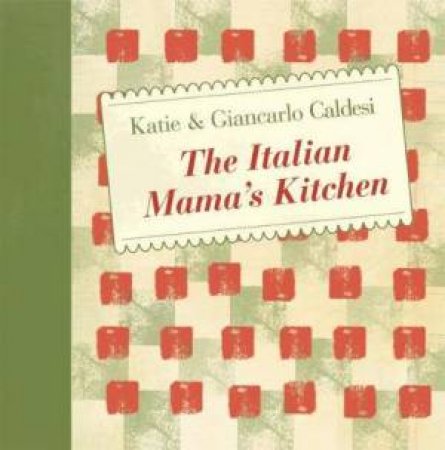 Italian Mama's Kitchen by Giancarlo; Calde Caldesi