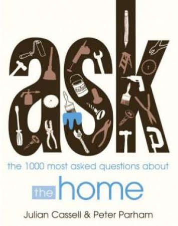 Ask: Home, the 1000 most asked questions about the home by Julian; Parham, Cassell