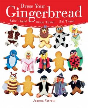 Dress Your Gingerbread by Joanna Farrow