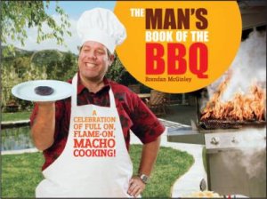 The Man's Book of the BBQ by Brendan McGinley