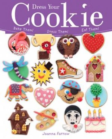 Dress Your Cookie by Joanna Farrow