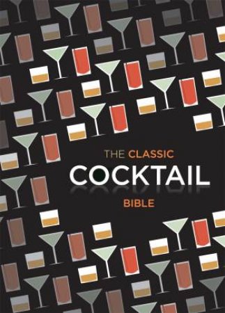 The Classic Cocktail Bible by Spruce Imprint