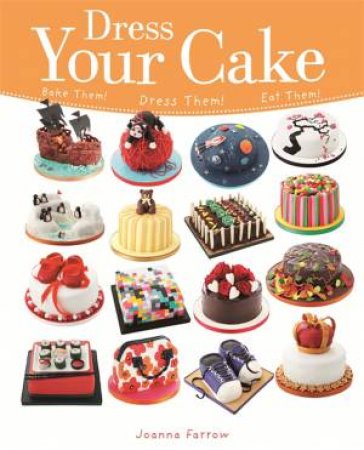 Dress Your Cake by Joanna Farrow