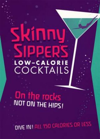 Skinny Sipper's Low-calorie Cocktails by Spruce Spruce