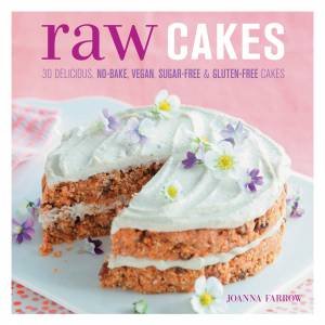 Raw Cakes by Joanna Farrow