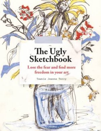 The Ugly Sketchbook by Tawnie Jeanne Terry