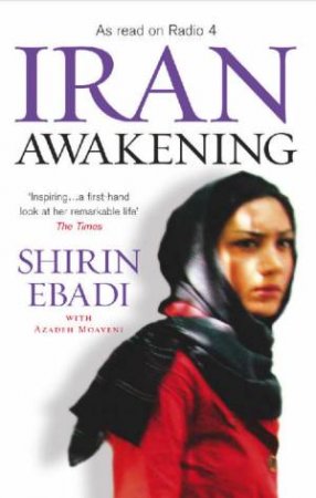 Iran Awakening by Shirin Ebadi