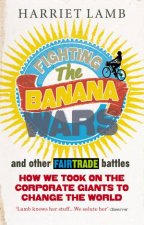 Fighting the Banana Wars and Other Fairtrade Battle