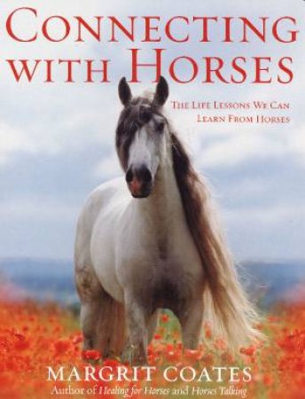Connecting With Horses by Margrit Coates
