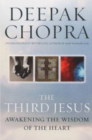 The Third Jesus by Deepak Chopra
