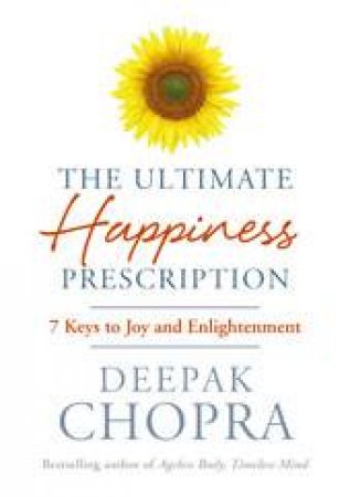 Ultimate Happiness Prescription by Deepak Chopra