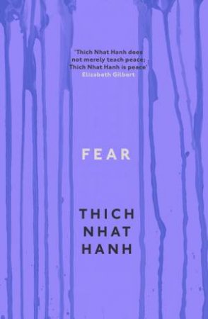 Fear: Essential Wisdom for Getting Through The Storm by Thich Nhat Hanh