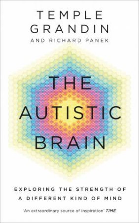 The Autistic Brain by Temple Grandin & Richard Panek