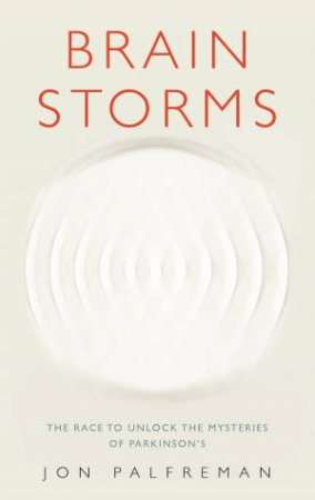 Brain Storms by Jon Palfreman