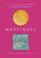 Happiness 25 Ways To Live Joyfully Through Art