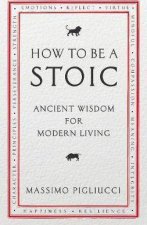 How To Be A Stoic