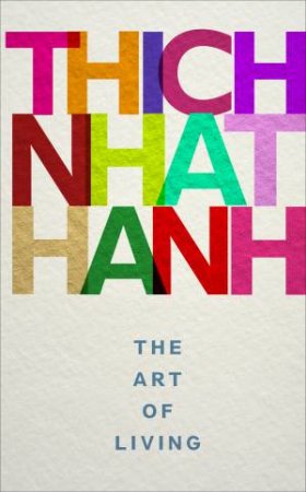 The Art Of Living by Thich Nhat Hanh