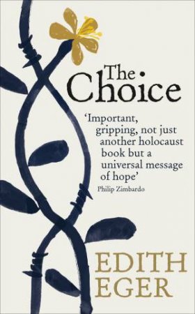The Choice: Escape your past and embrace the possible by Edith Eger