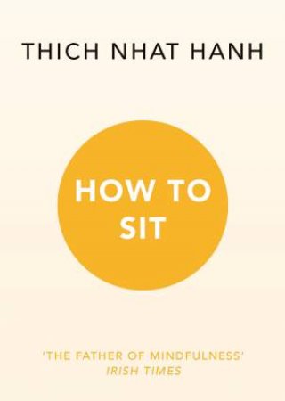 How To Sit by Thich Nhat Hanh