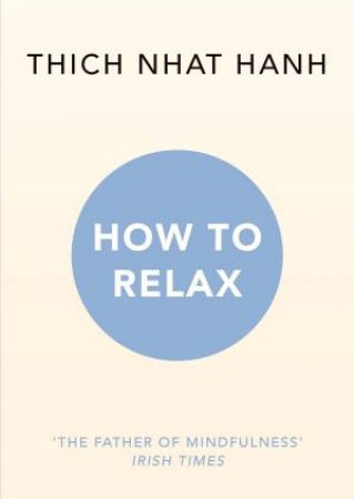How To Relax by Thich Nhat Hanh