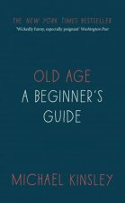 Old Age A Beginners Guide
