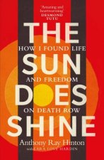The Sun Does Shine How I Found Life On Death Row