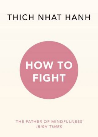 How To Fight by Thich Nhat Hanh